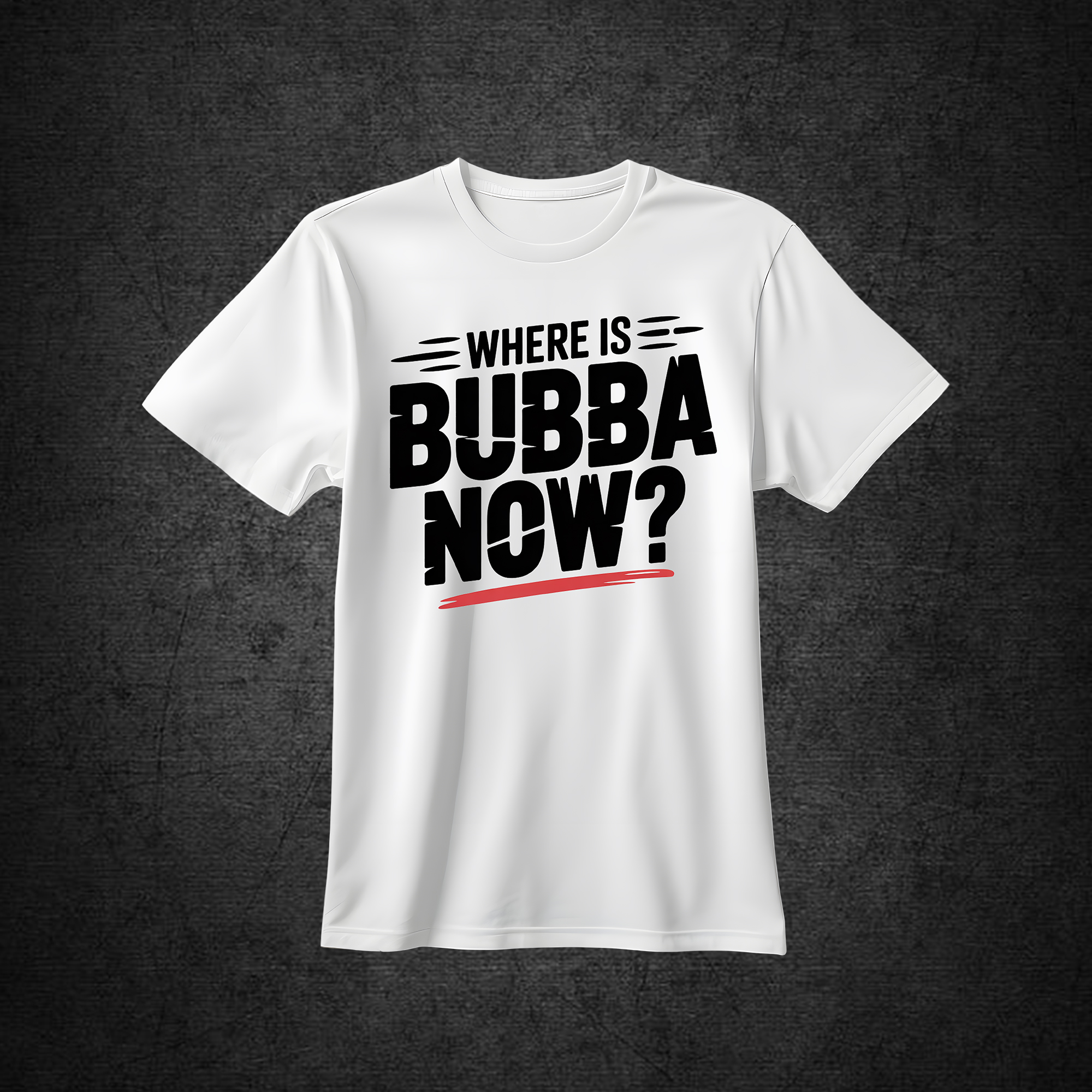 Where’s bubba Tee