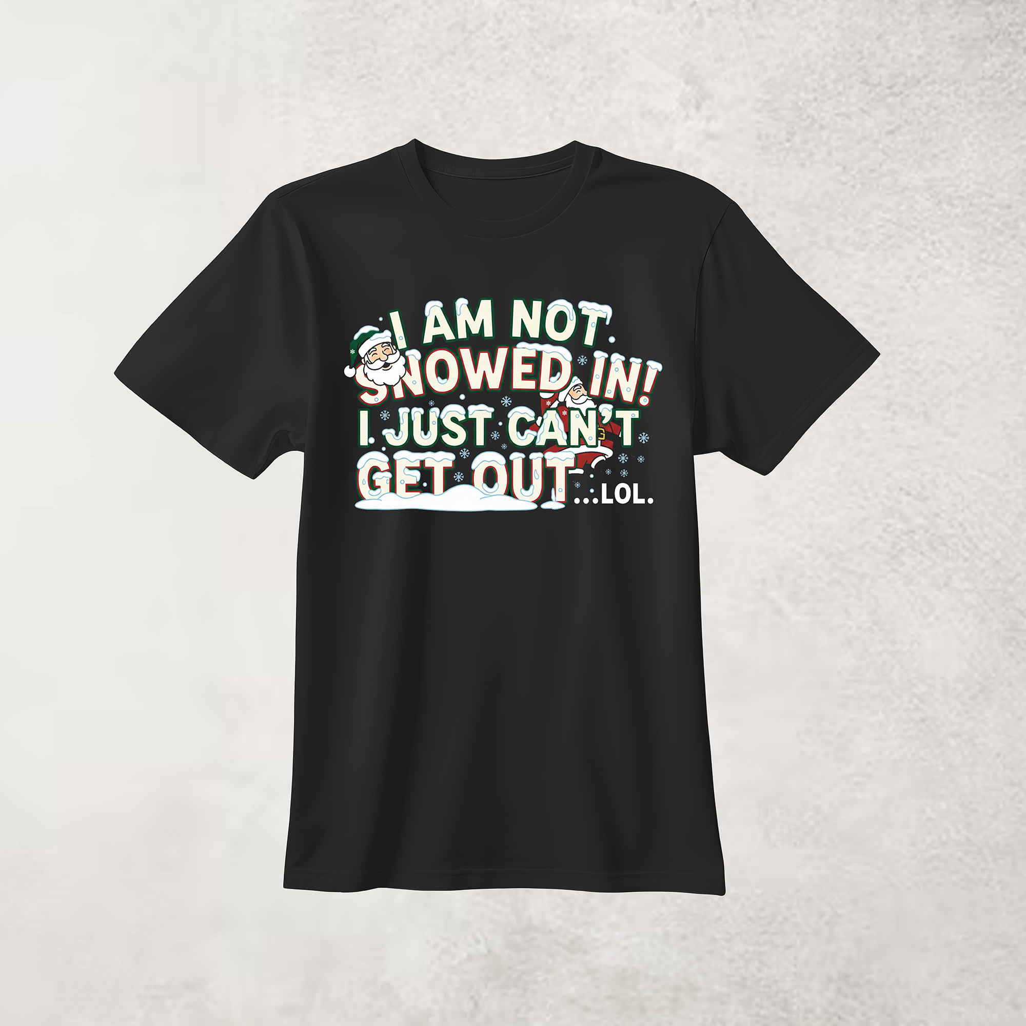 I am not snowed in I just can't get out Tee