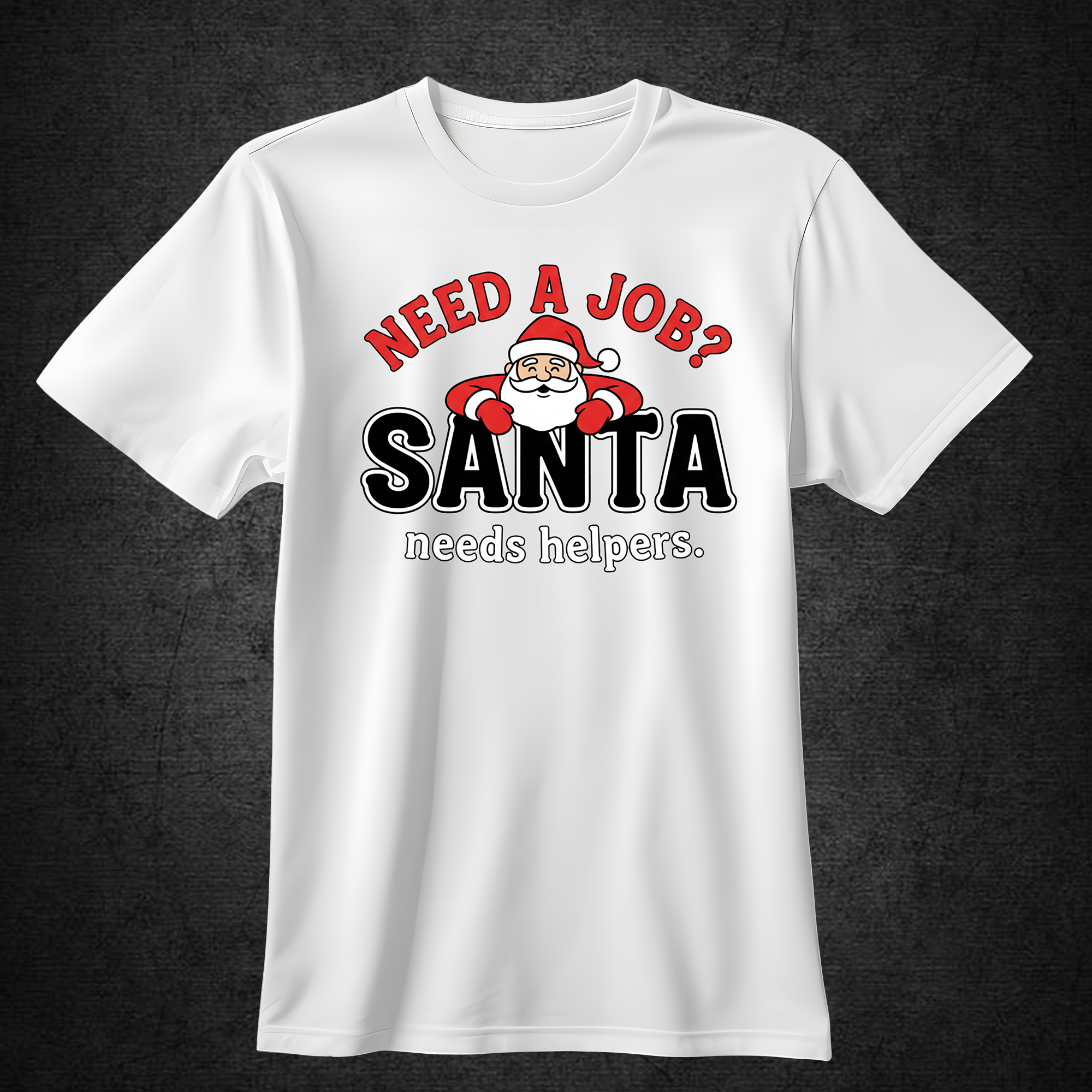 Need a job Santa needs helpers Tee