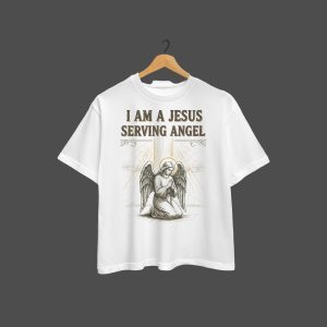 I am a Jesus serving angel. tee