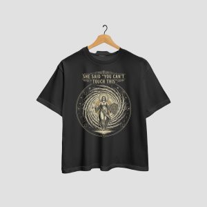 She said "you can't Touch this" .Tee