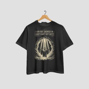 I am not snowed in. Tee